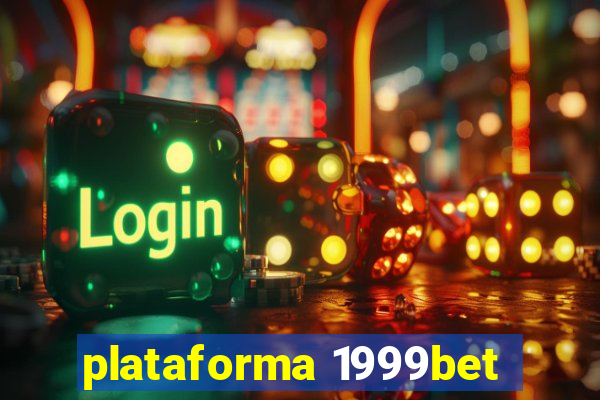 plataforma 1999bet